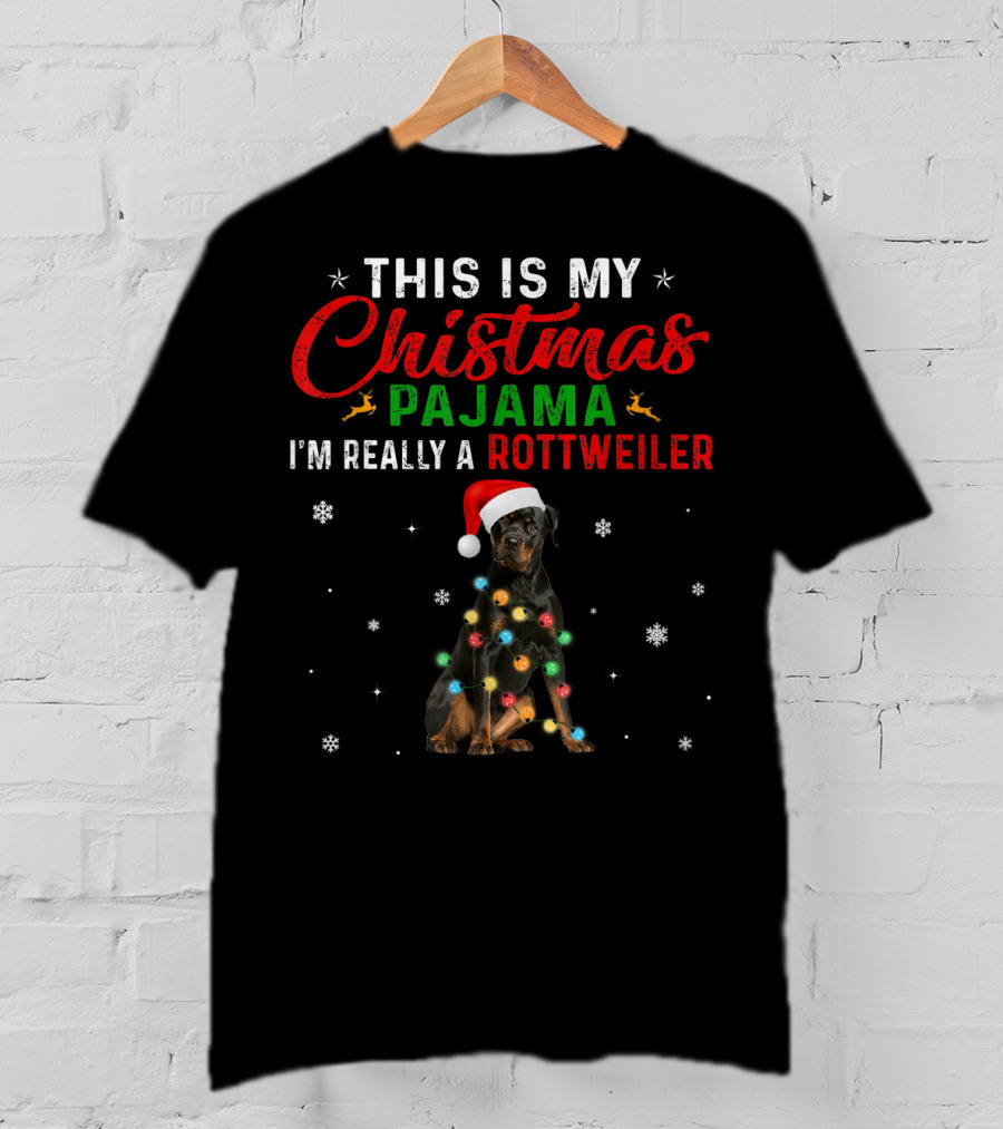 This Is My Christmas Pajama I'm Really A Rottweiler T-Shirt