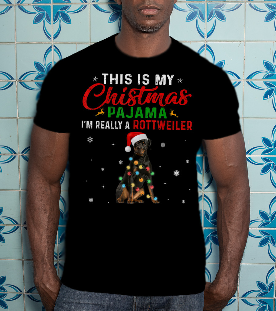 This Is My Christmas Pajama I'm Really A Rottweiler T-Shirt