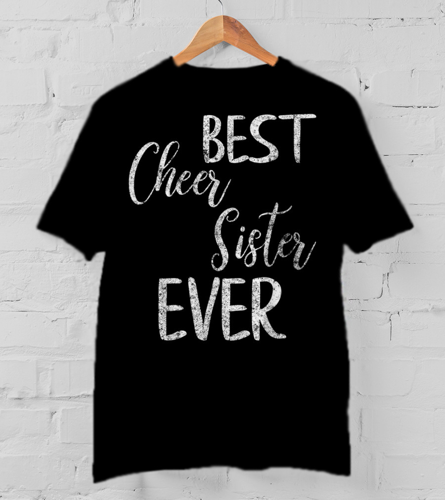 Best Cheer Sister Ever Cute Cheerleading Pep Squad T-Shirt