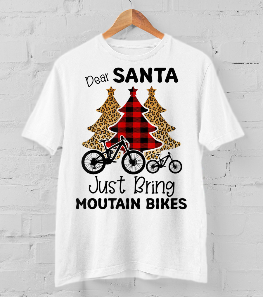 Dear Santa Just Bring Mountain Bikes Plaid And Leopard Trees T-Shirt