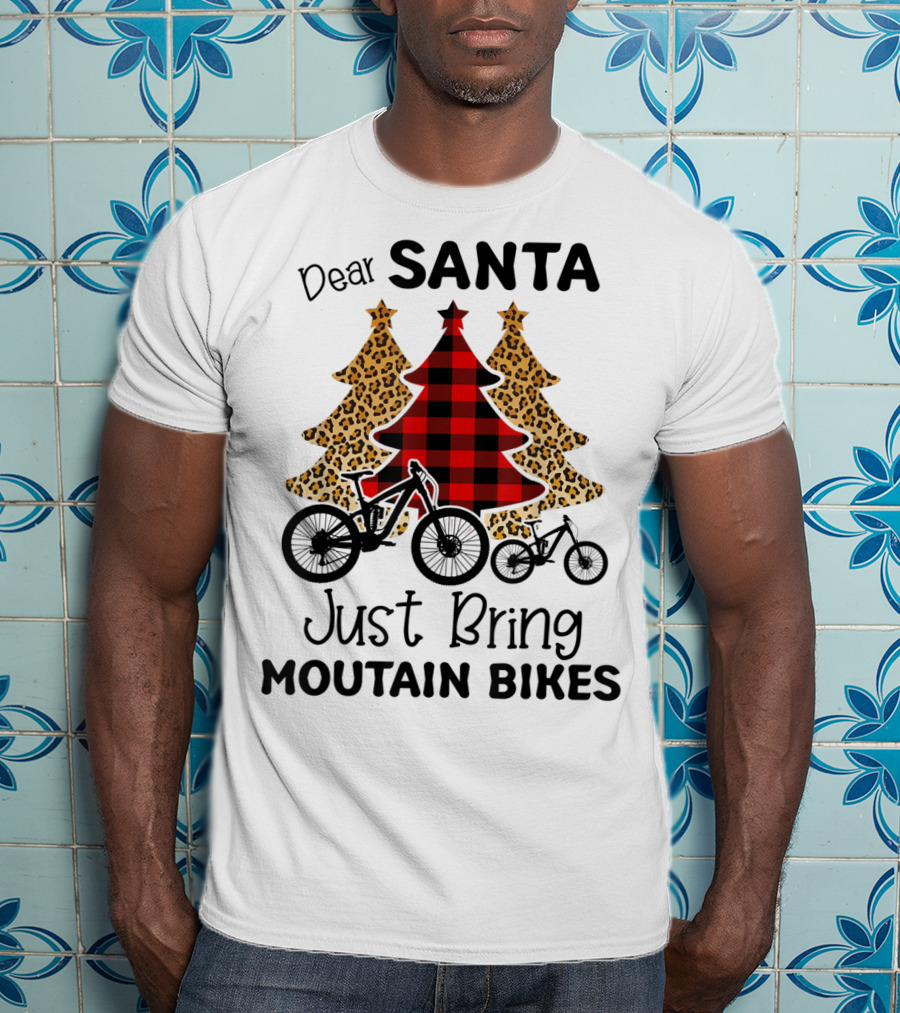 Dear Santa Just Bring Mountain Bikes Plaid And Leopard Trees T-Shirt