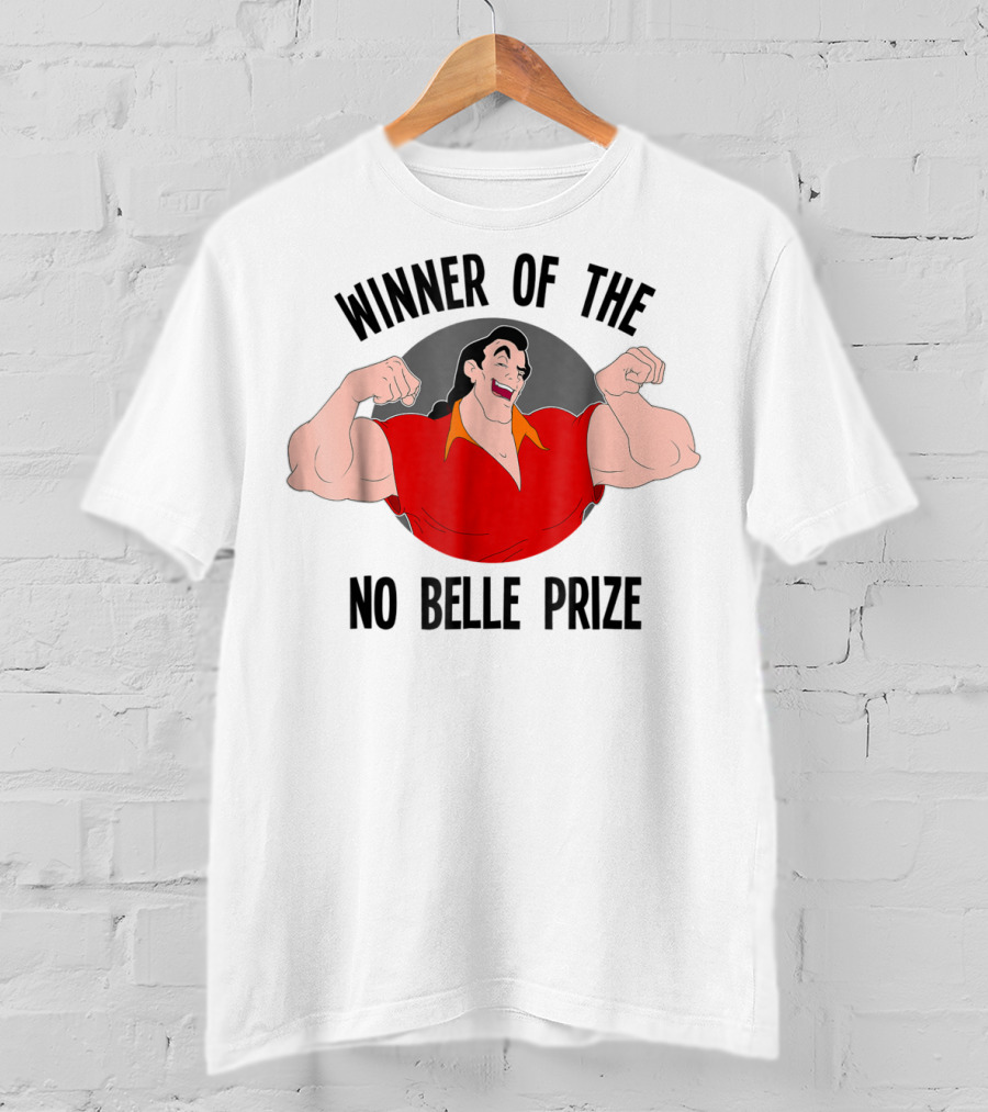 Winner Of The No Belle Prize Disney Beauty And The Beast Gaston T-Shirt