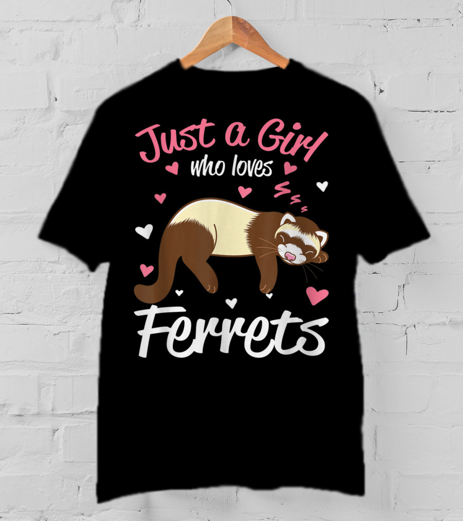 Just A Girl Who Loves Ferrets With Heart Accents T-Shirt