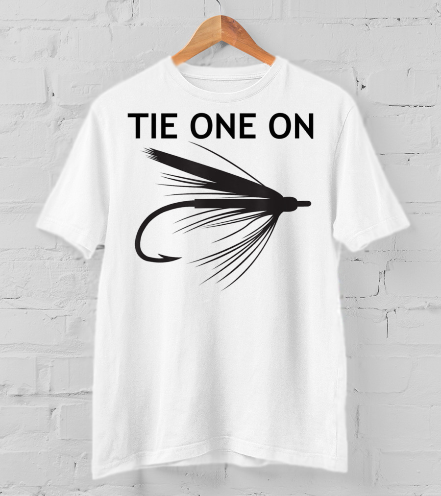 Tie One On Fly Fishing Fisherman T-Shirt