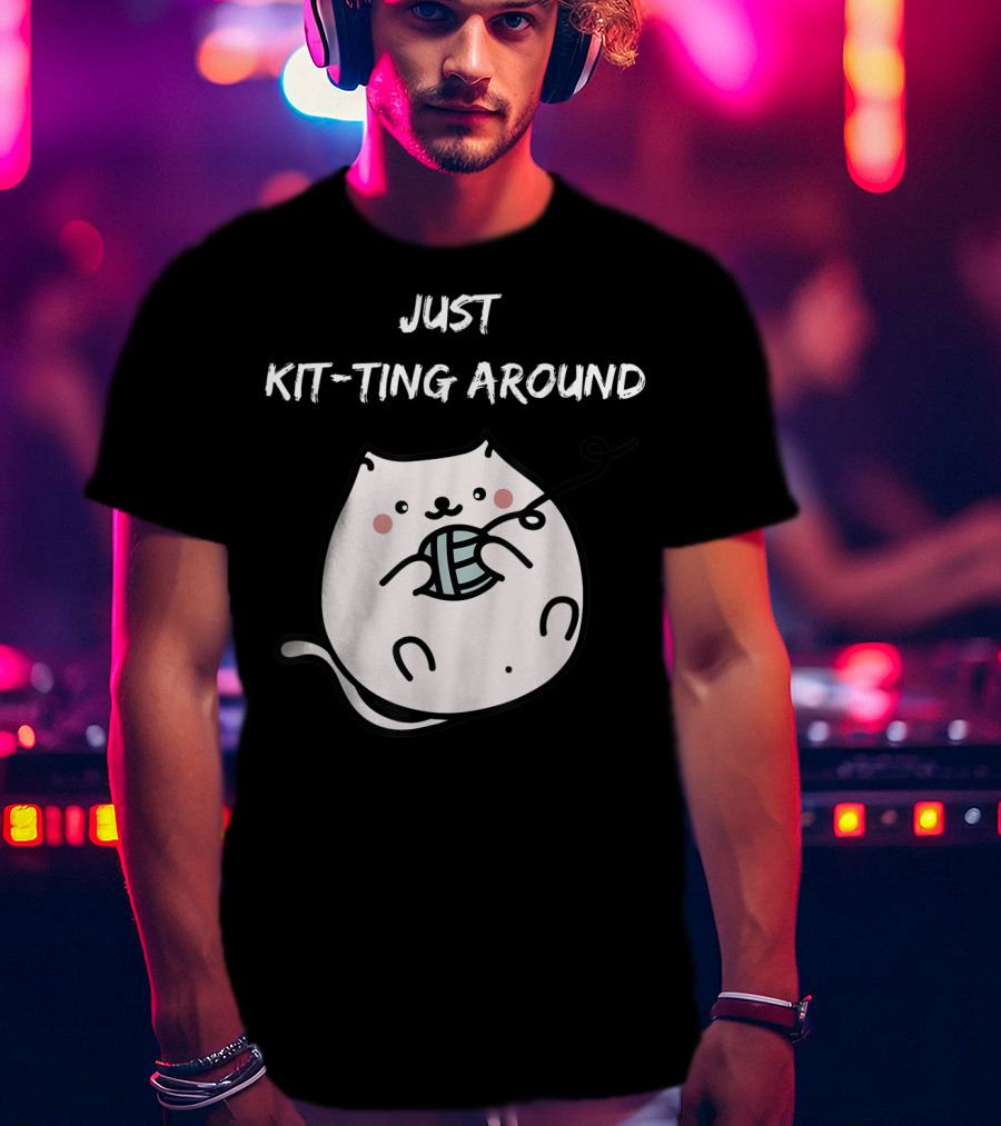 Just Kit-Ting Around Cute Cat Playing With Yarn T-Shirt