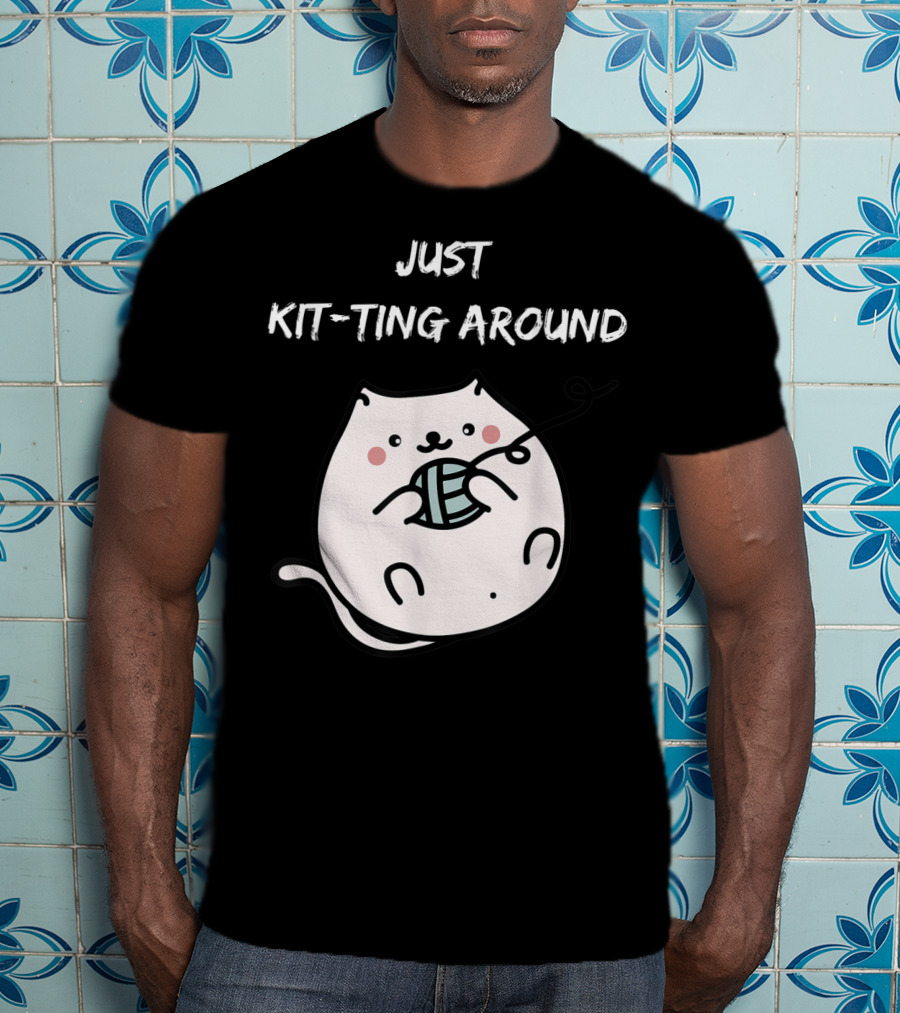 Just Kit-Ting Around Cute Cat Playing With Yarn T-Shirt