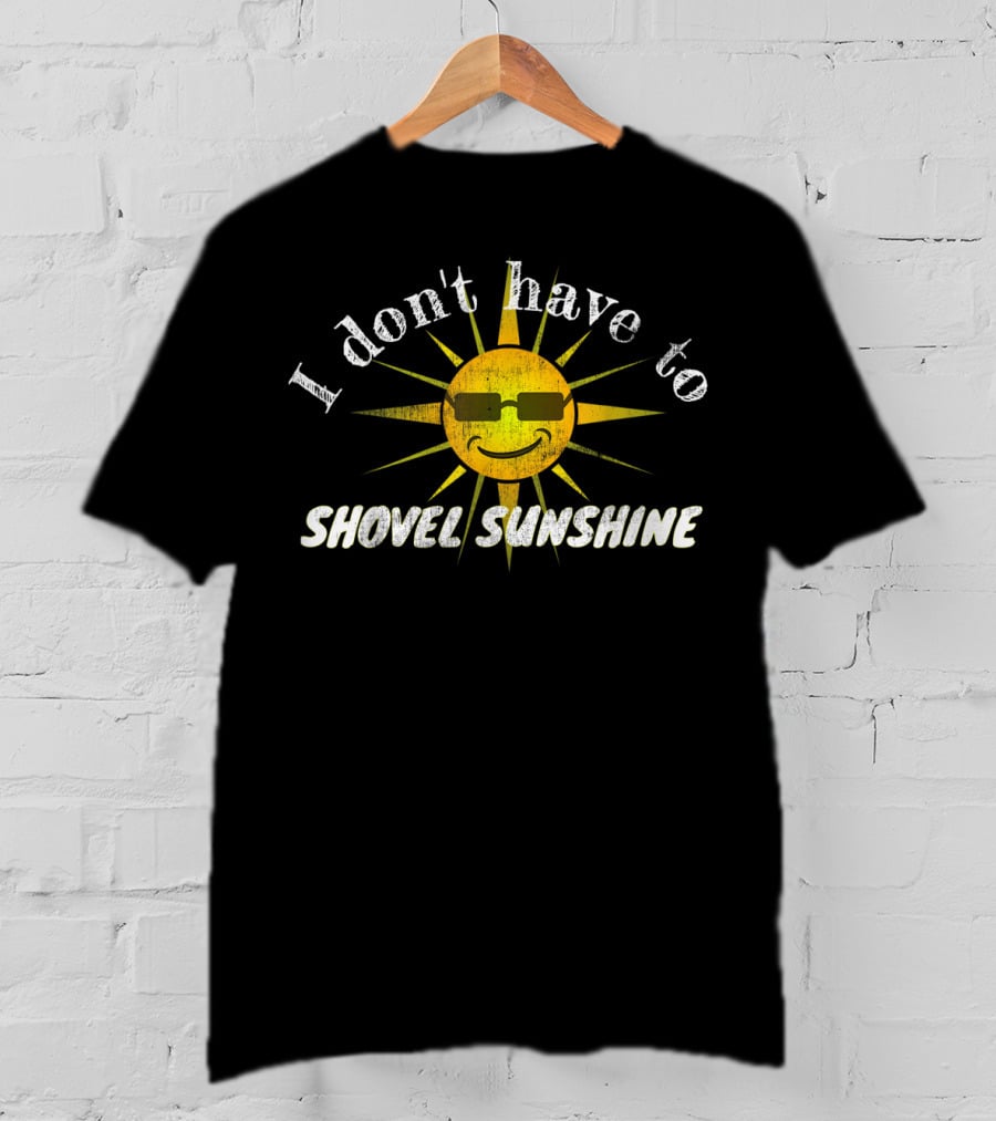 Funny Florida State Snowbird I Don't Have To Shovel Sunshine T-Shirt