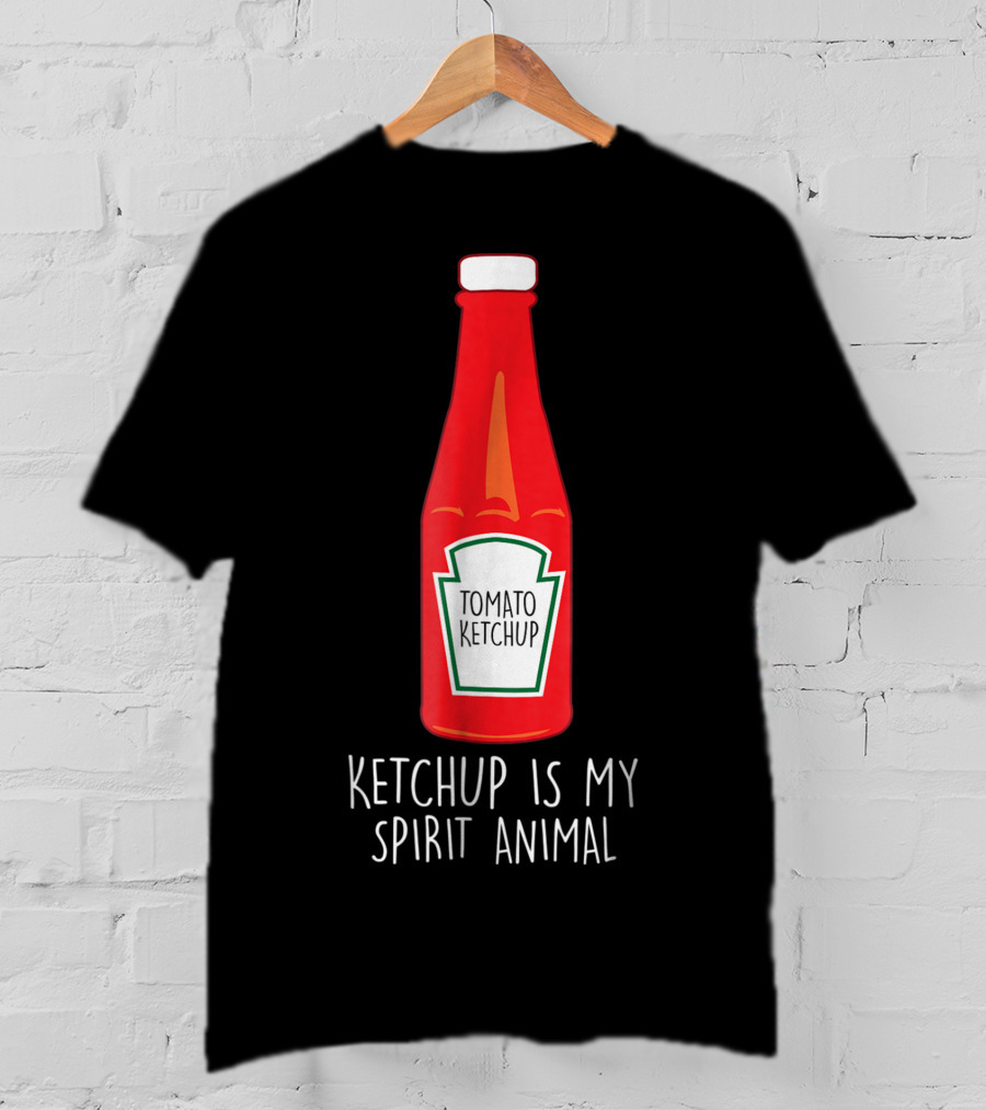 Tomato Ketchup Is My Spirit Animal Ketchup T-Shirt