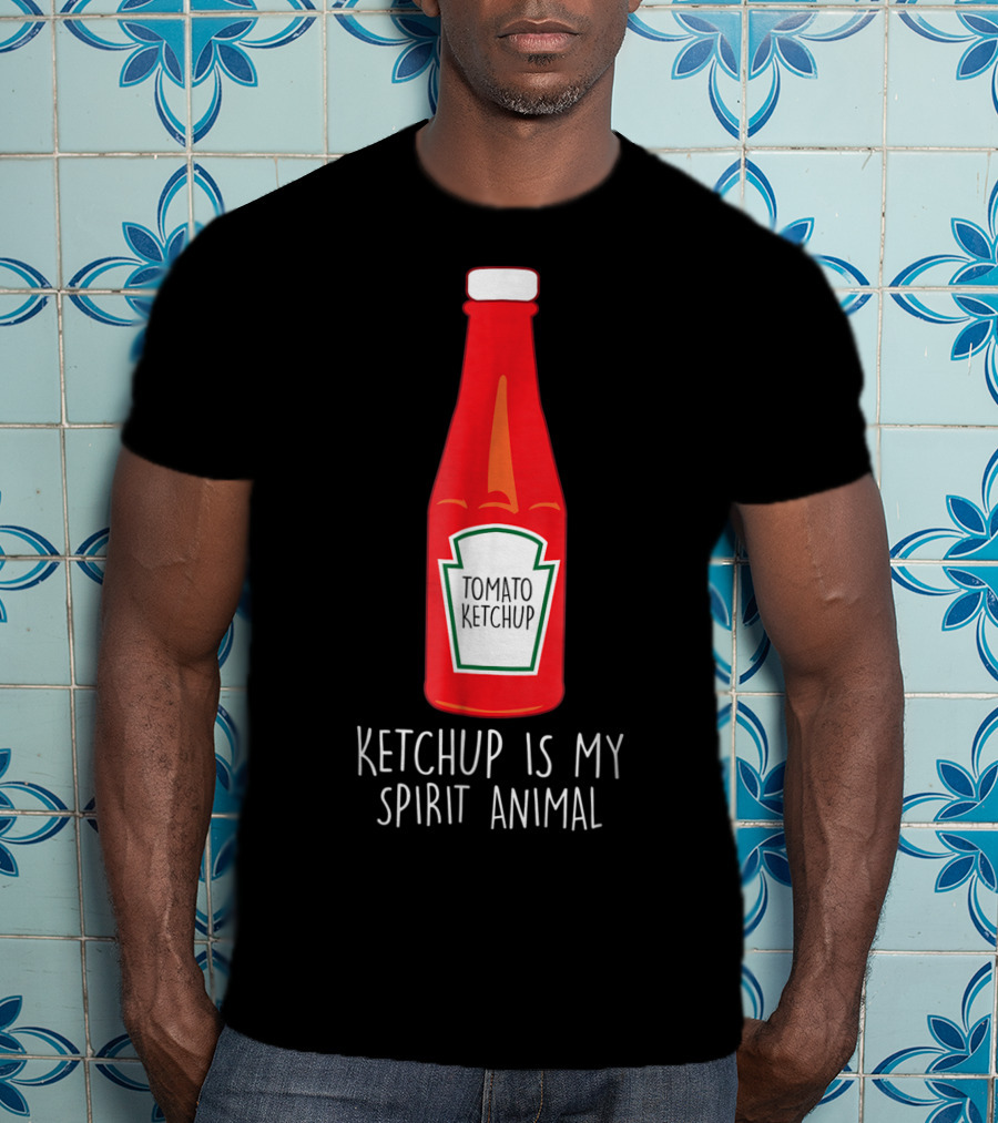 Tomato Ketchup Is My Spirit Animal Ketchup T-Shirt