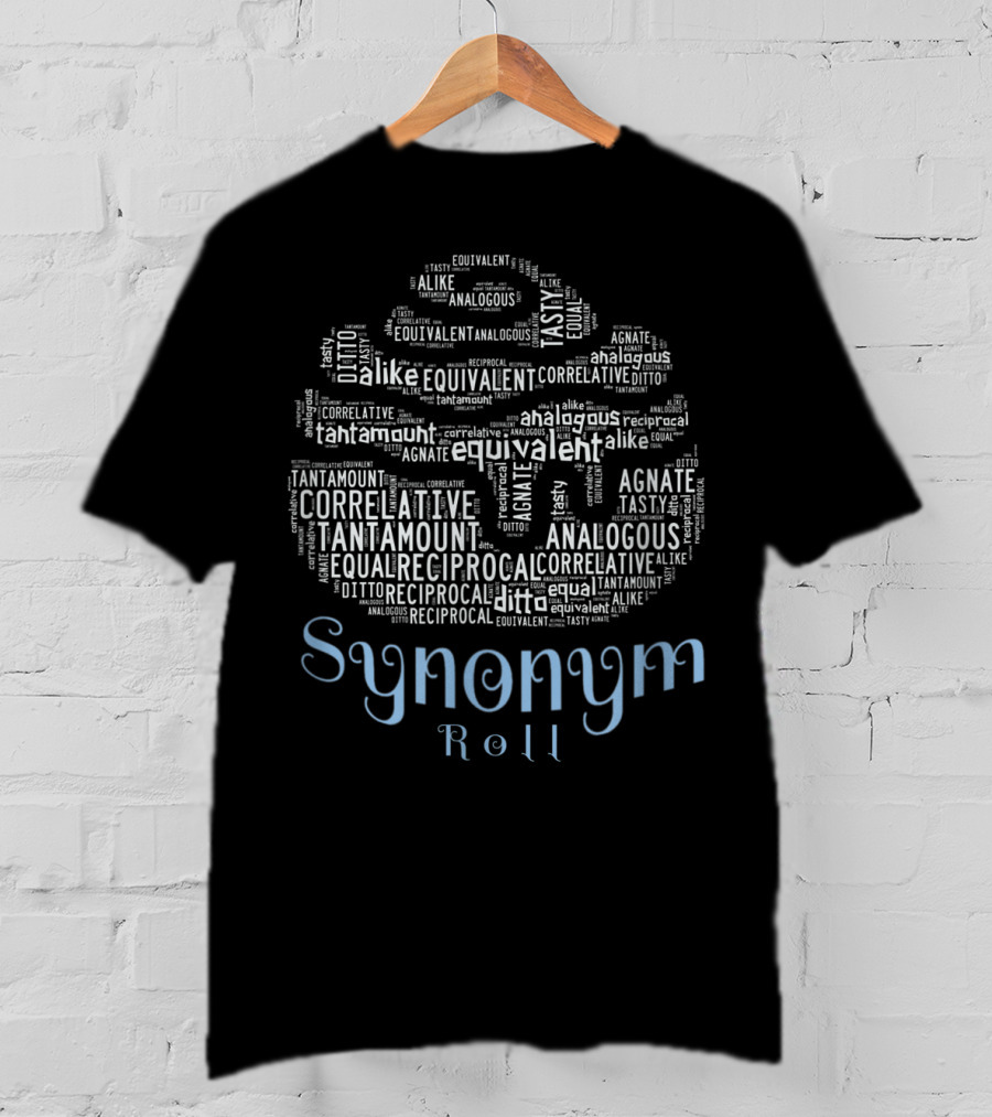 Synonym Roll Alike Equivalent Correlative Teachers Pun T-Shirt