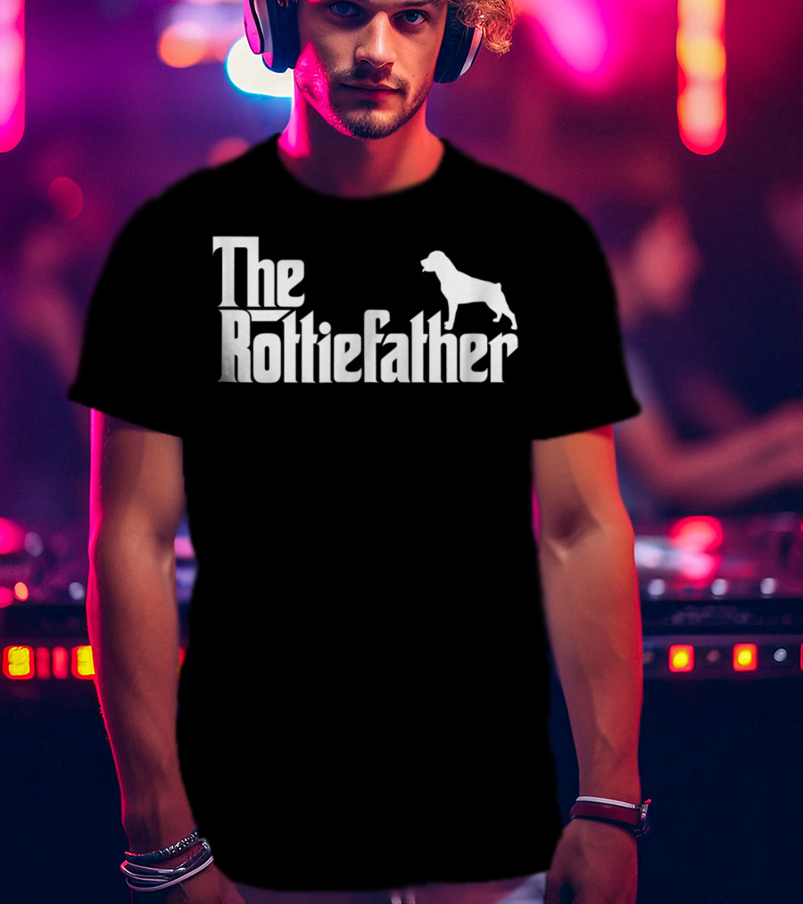 The Rottiefather Funny Rottweiler Dad Father T-Shirt