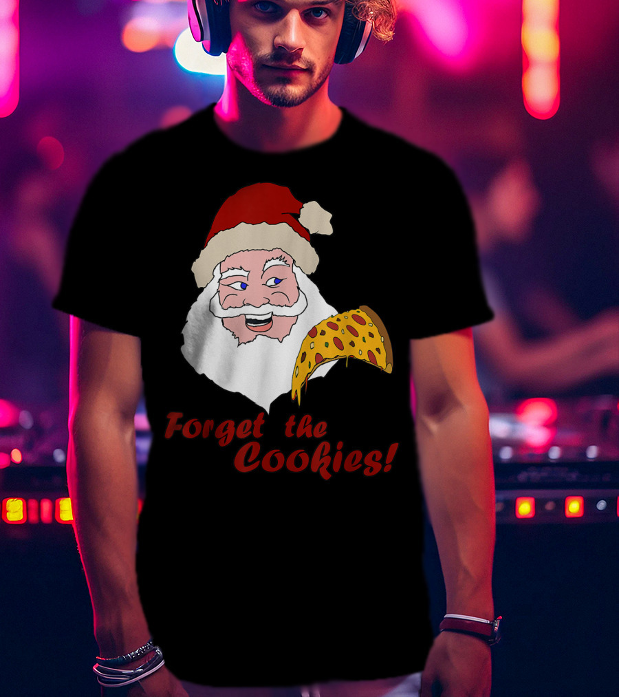 Forget The Cookies Funny Santa With Pizza Slice T-Shirt