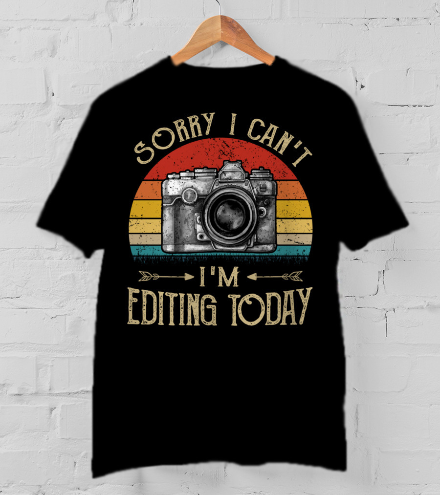 Sorry I Can't I'm Editing Today Retro Camera Vintage Photography T-Shirt