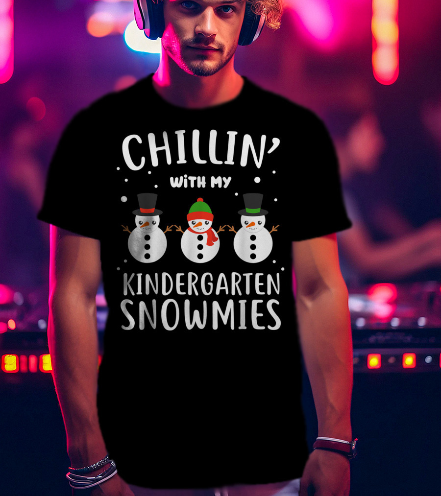 Chillin' With My Kindergarten Snowmies T-Shirt