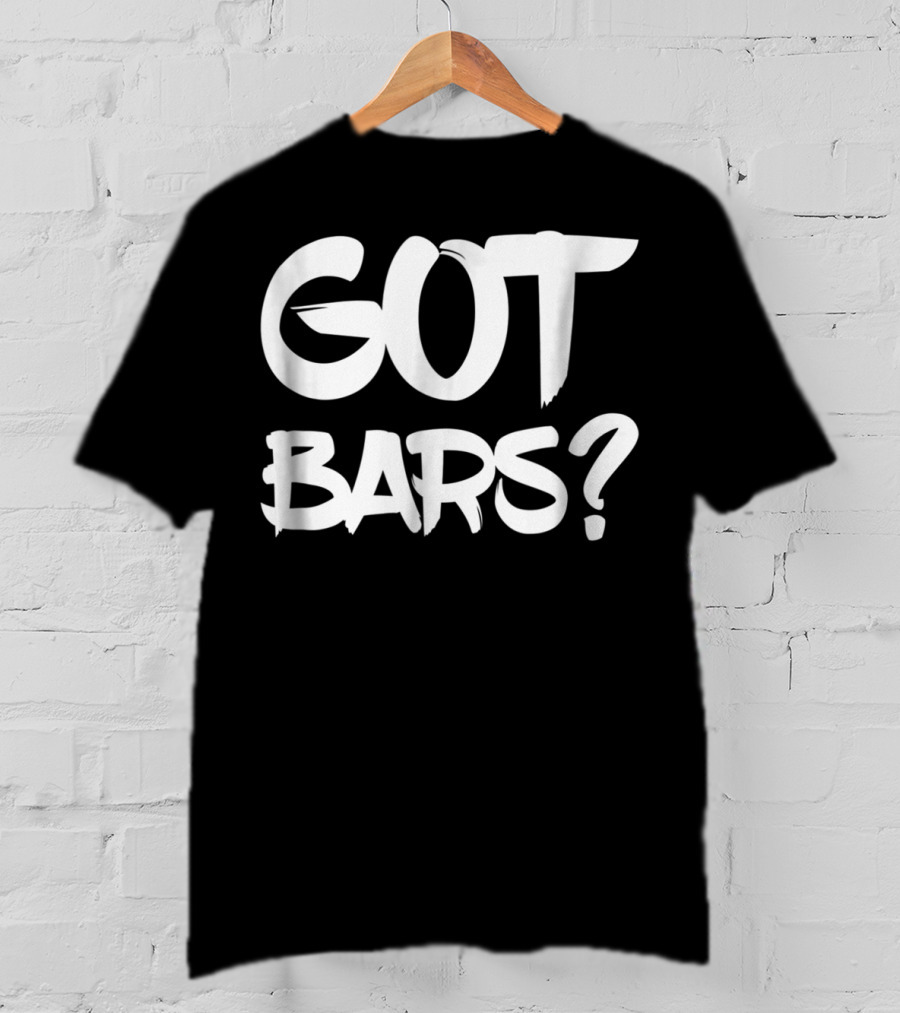 Got Bars Hip Hop MC Rapper T-Shirt