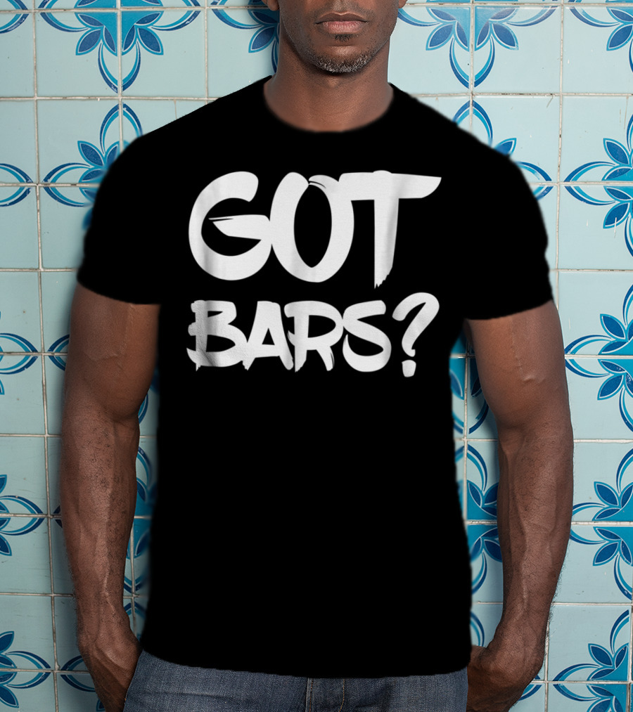 Got Bars Hip Hop MC Rapper T-Shirt