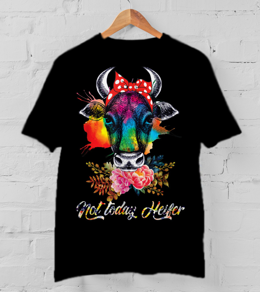 Not Today Heifer Rainbow Cow With Floral Bow T-Shirt