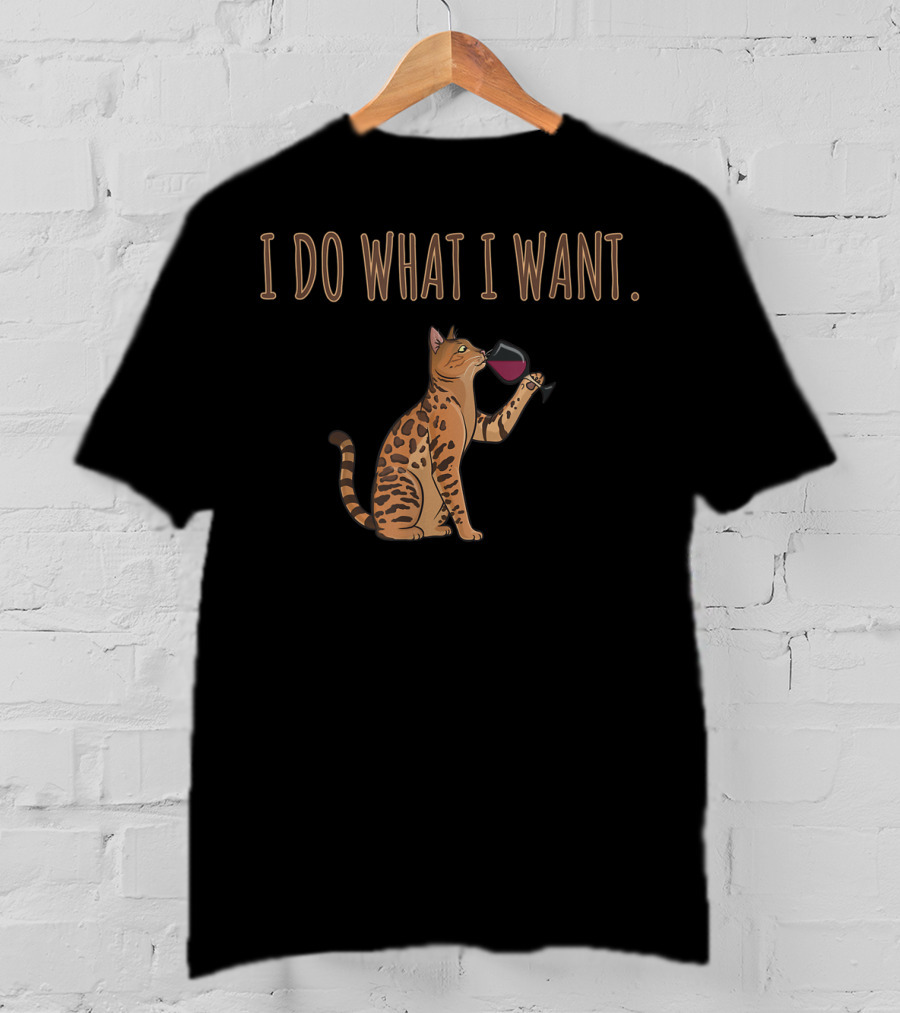I Do What I Want Bengal Cat Wine Glass T-Shirt