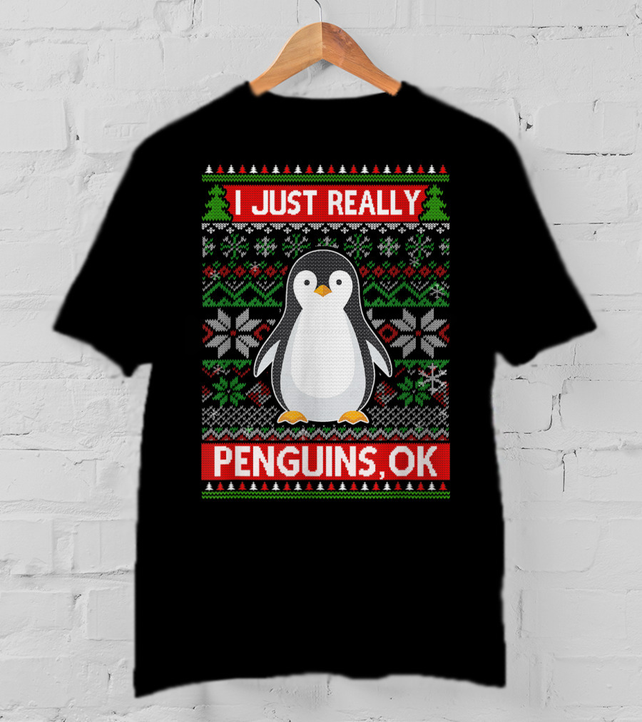 I Just Really Like Penguins, OK Ugly Christmas Sweater Style With Cute Penguin And Festive T-Shirt