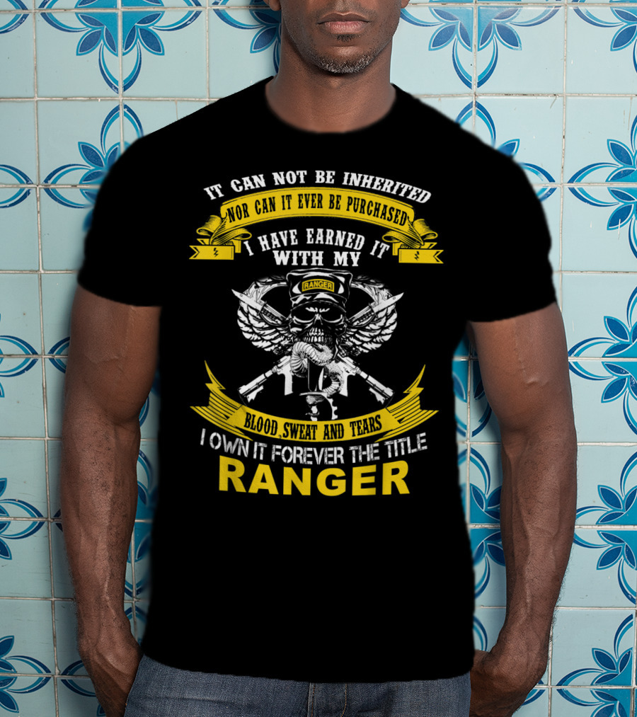 I Own It Forever The Title Ranger Blood Sweat And Tears Skull Wings T-Shirt