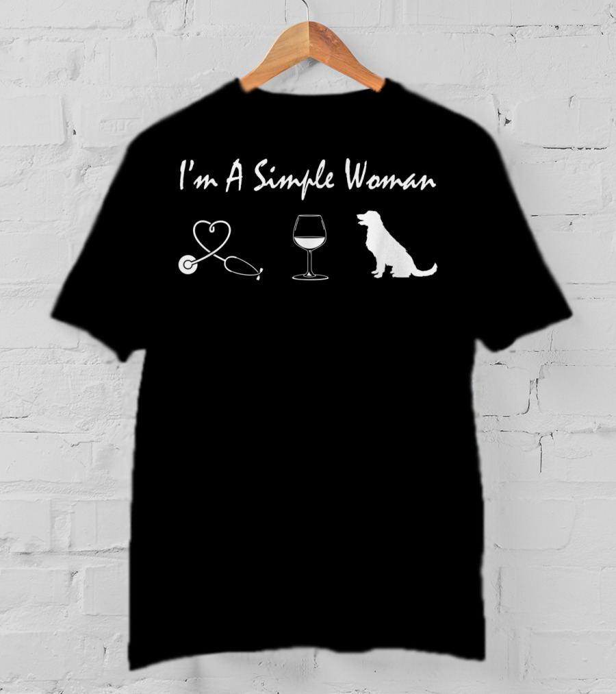 I'm A Simple Woman Stethoscope Wine Glass Dog T-Shirt
