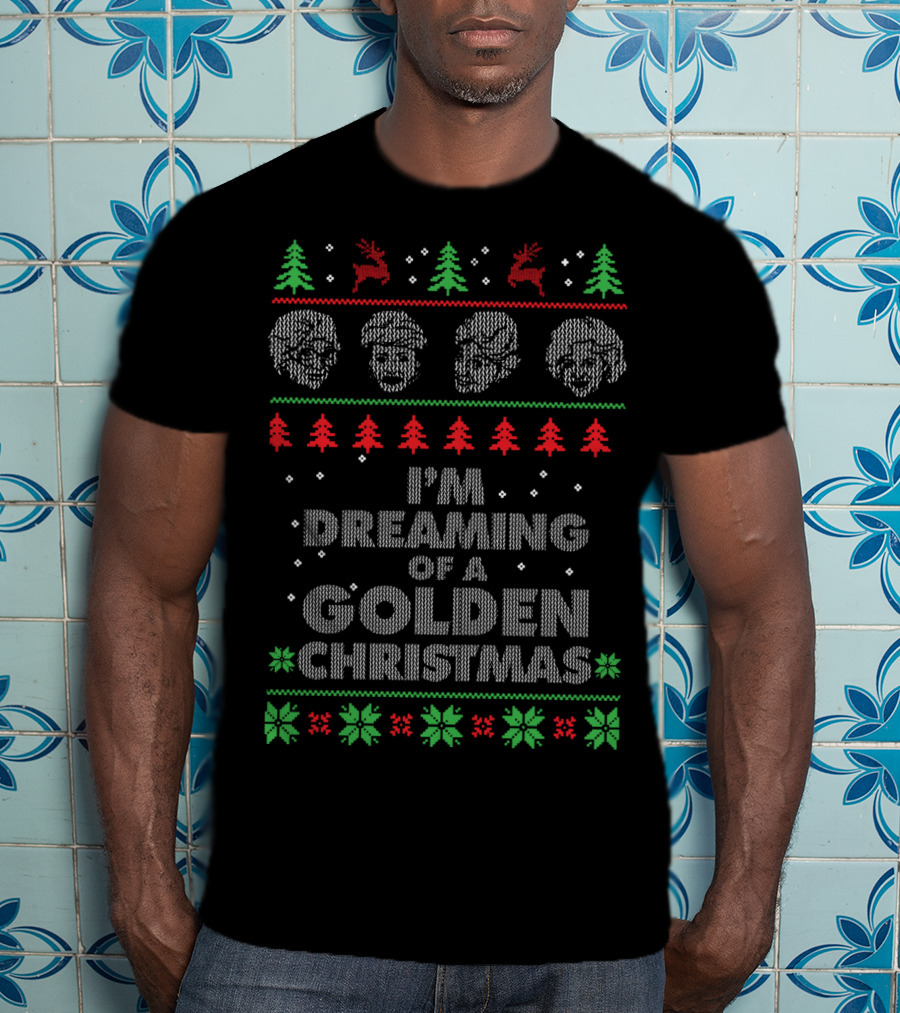 I'm Dreaming Of A Golden Christmas Ugly T-Shirt
