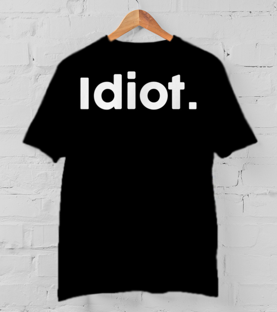 Idiot Simple T-Shirt