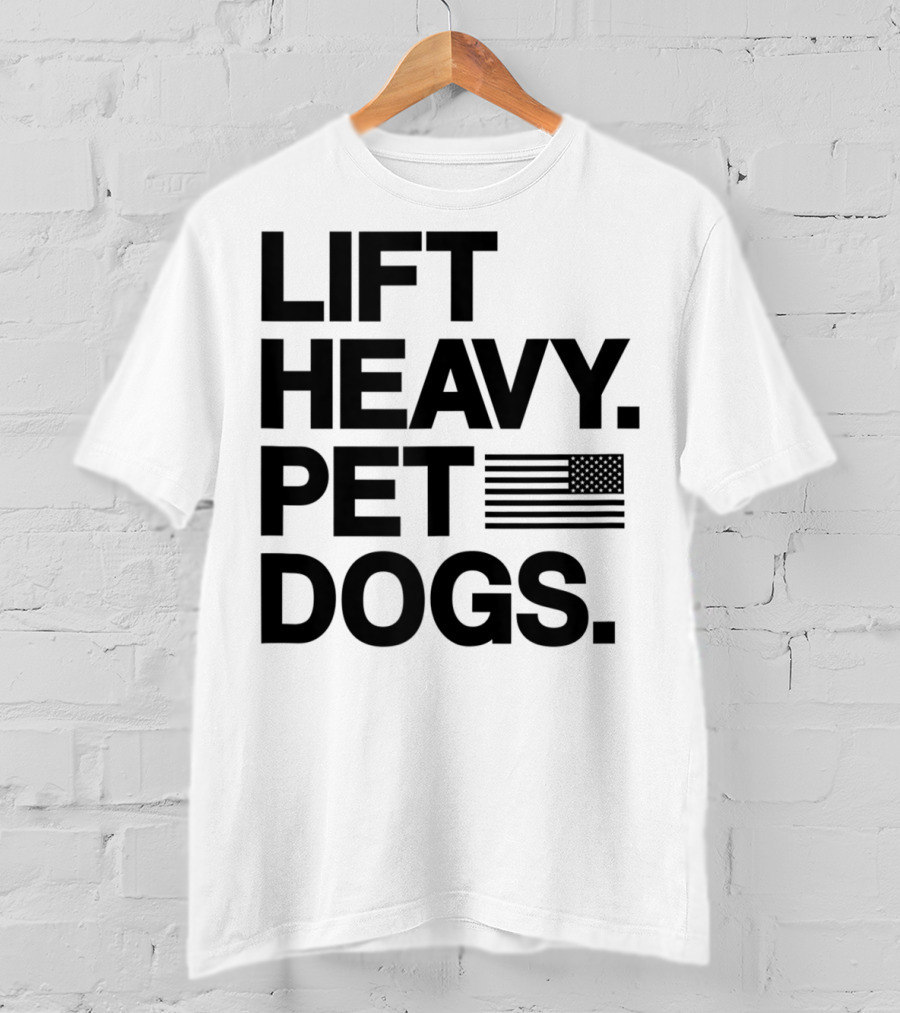 Lift Heavy Pet Dogs American Flag Gym For Weightlifters T-Shirt