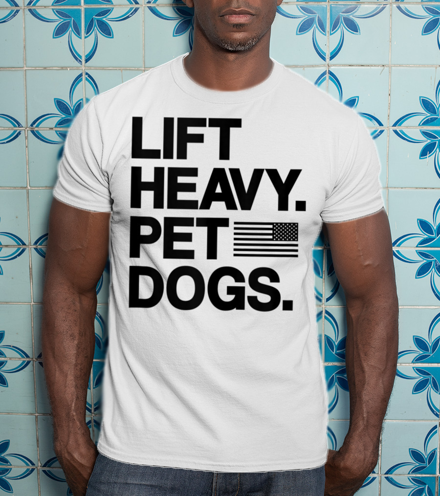 Lift Heavy Pet Dogs American Flag Gym For Weightlifters T-Shirt