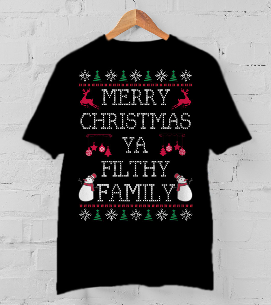 Merry Christmas Ya Filthy Family Reindeer Snowman Holiday Ornaments T-Shirt