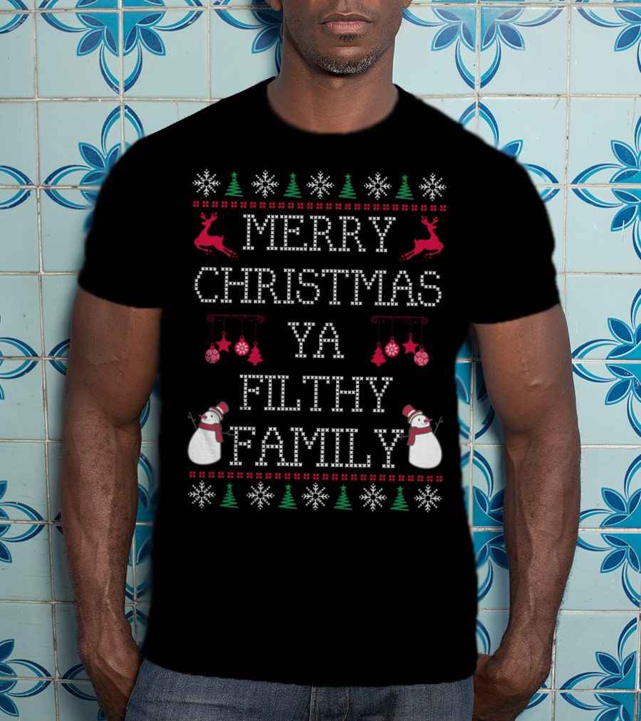 Merry Christmas Ya Filthy Family Reindeer Snowman Holiday Ornaments T-Shirt