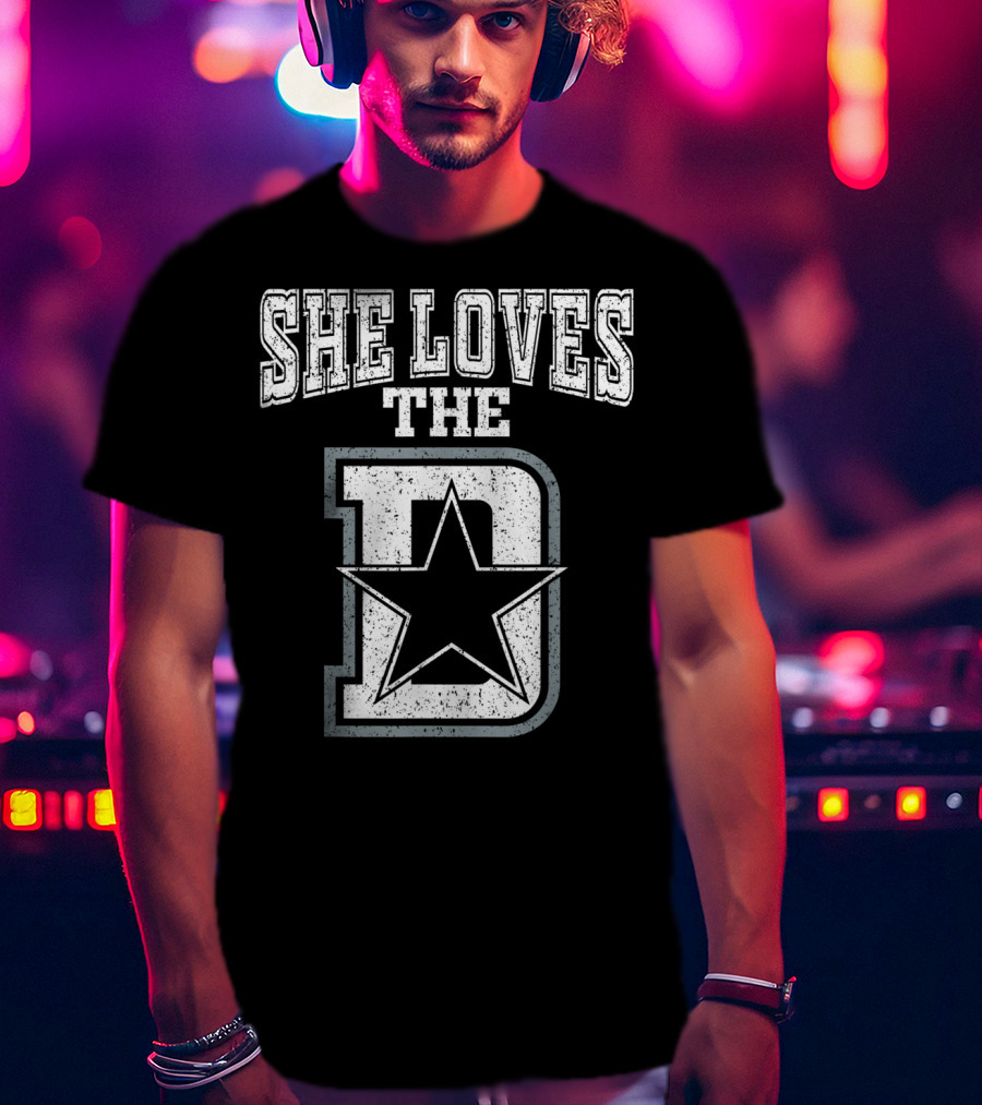 She Loves The D Dallas Texas City Funny 4D Star T-Shirt