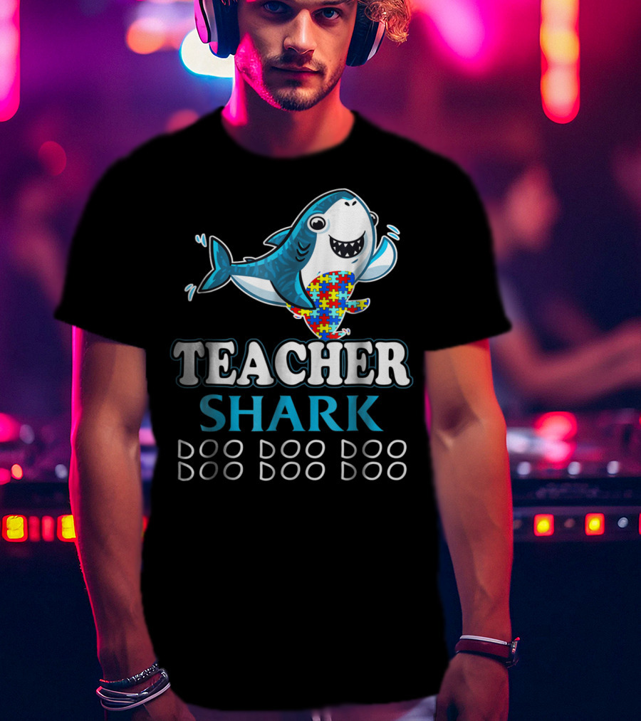 Teacher Shark Doo Doo Doo Autism Puzzle Piece Fun T-Shirt