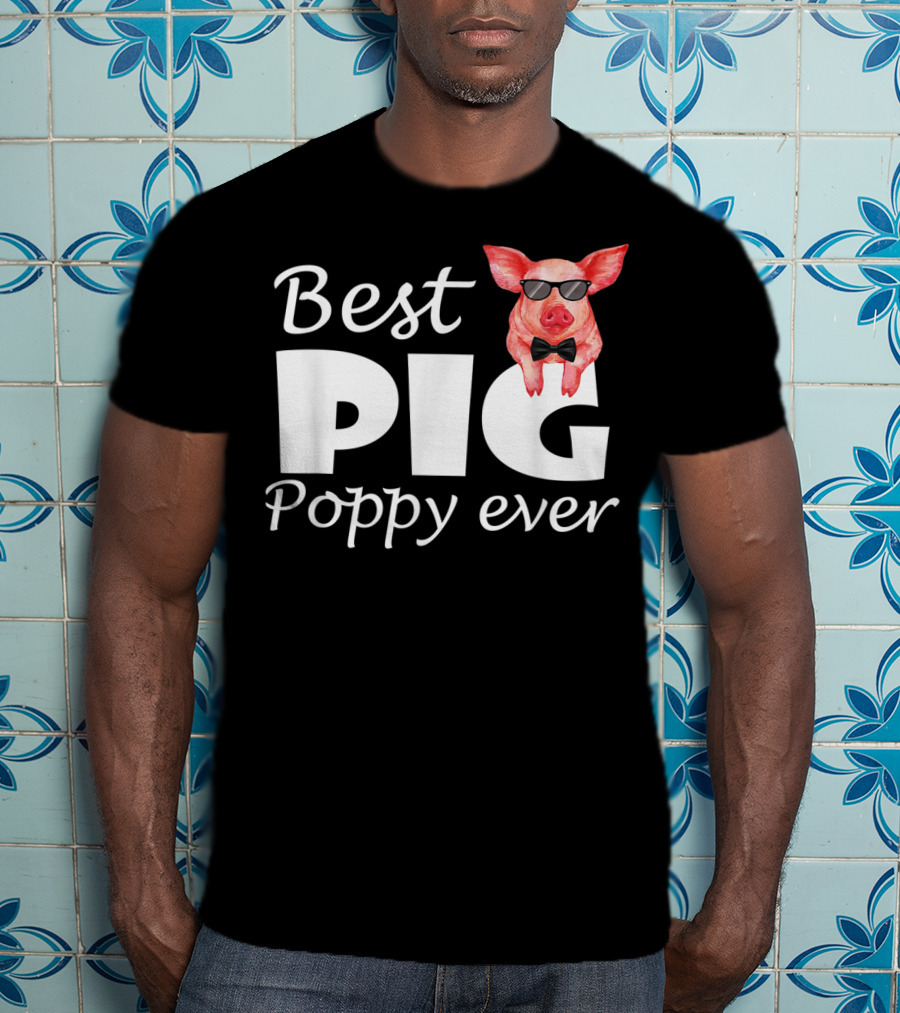 Best Pig Poppy Ever T-Shirt