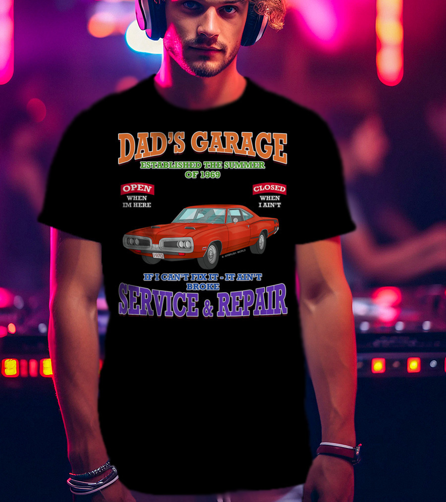 Dad's Garage Established Summer Of 1969 Classic Muscle Car Service And Repair T-Shirt