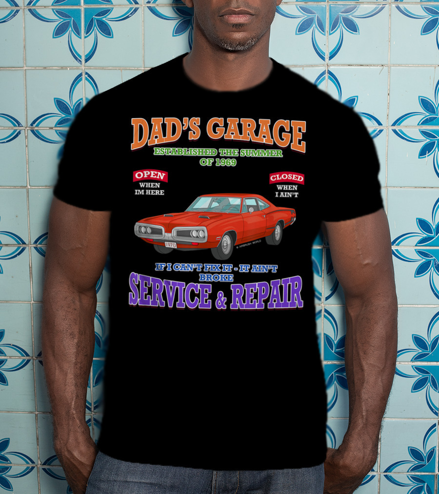 Dad's Garage Established Summer Of 1969 Classic Muscle Car Service And Repair T-Shirt