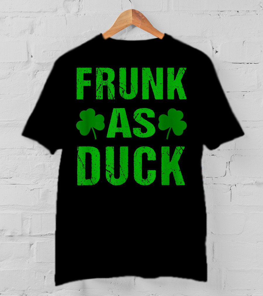 Frunk As Duck St Patrick Day Drinking With Shamrocks T-Shirt