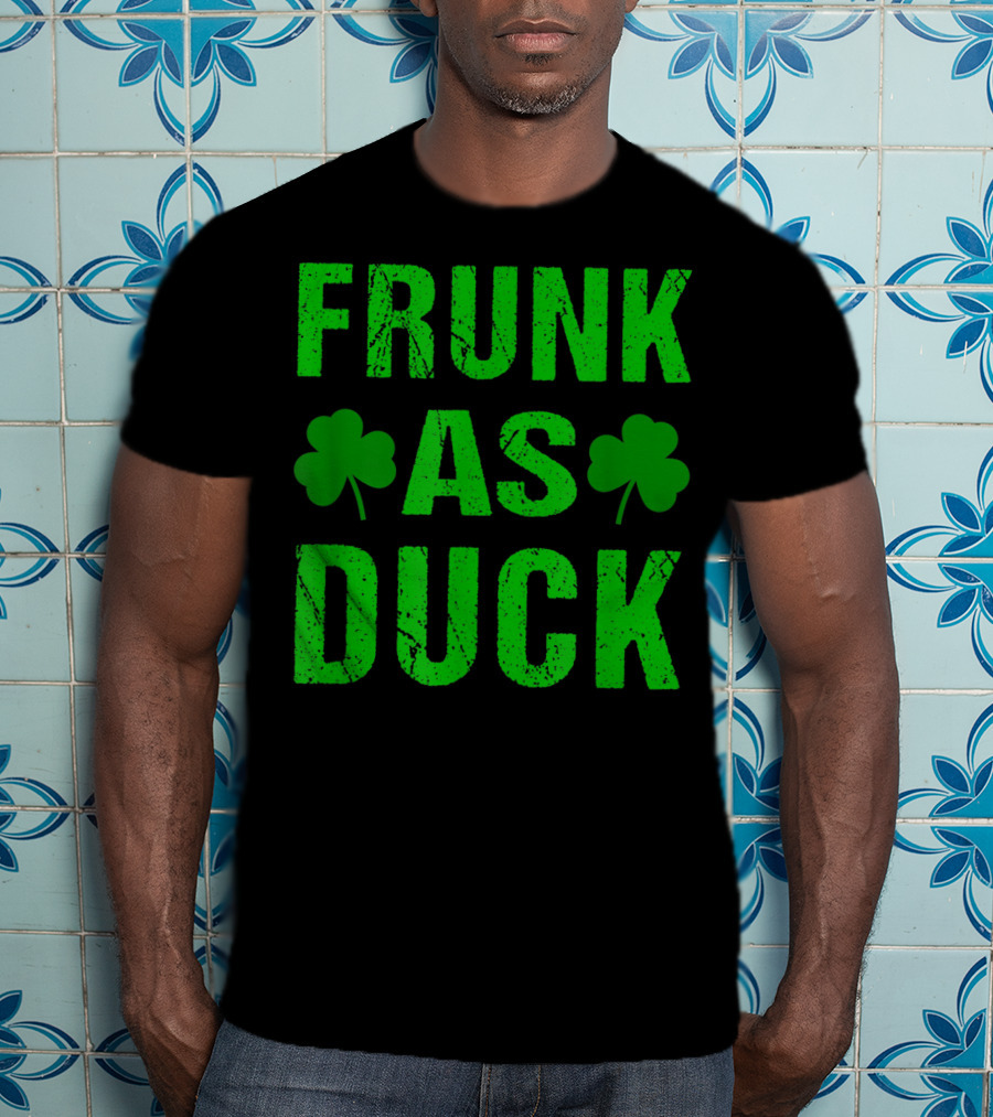Frunk As Duck St Patrick Day Drinking With Shamrocks T-Shirt