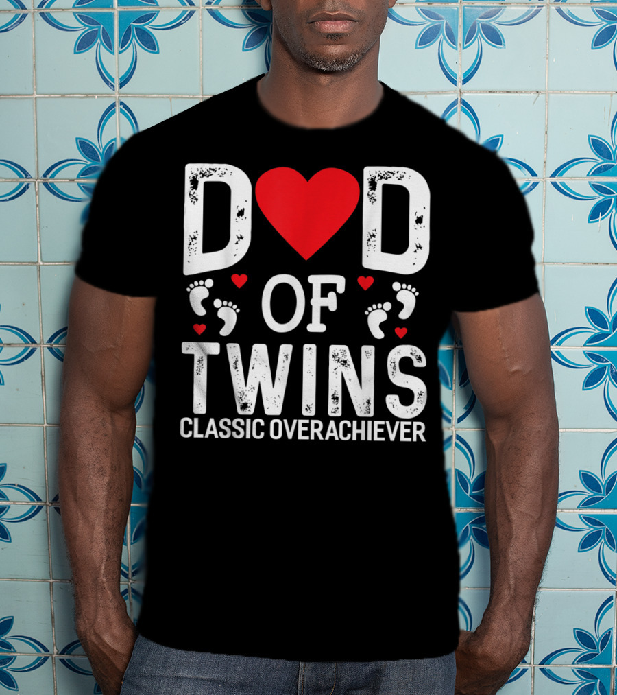 Dad Of Twins Heart Footprints Classic Overachiever Twins T-Shirt