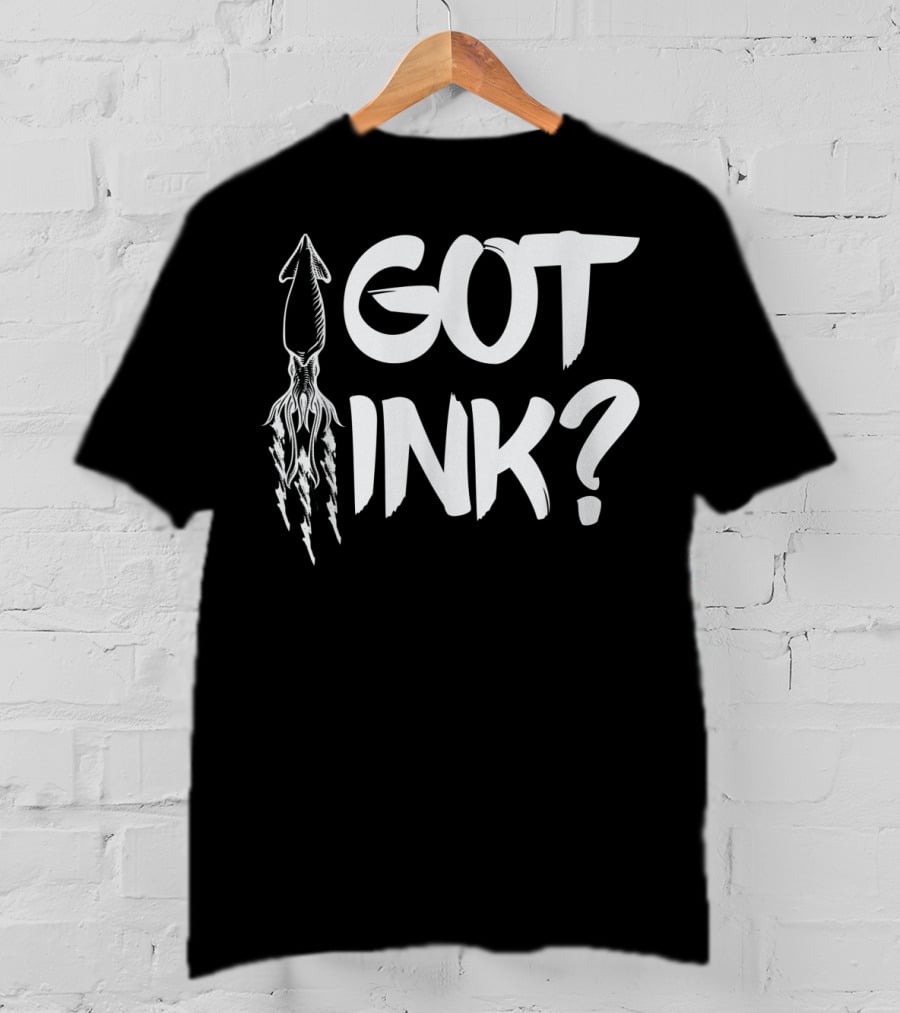 Got Ink Squid Tattoo Humor Pun Seafood T-Shirt