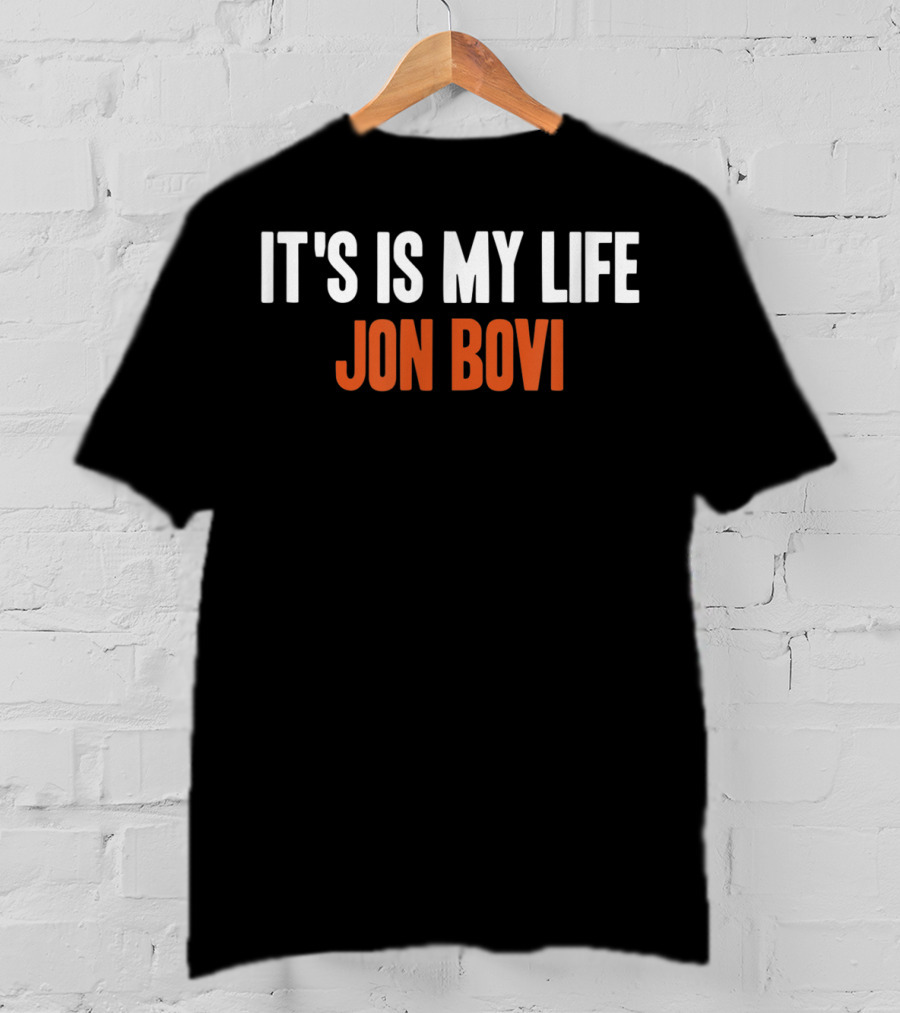 It's Is My Life Jon Bovi Funny Misspelling T-Shirt