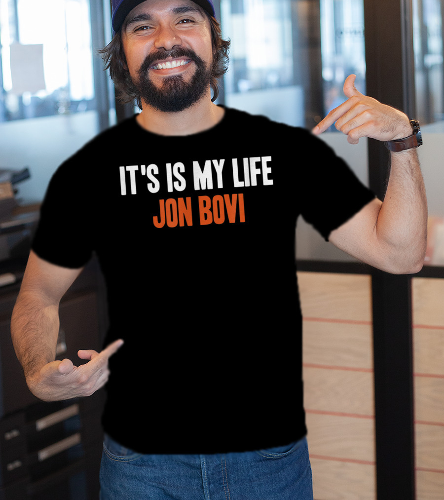 It's Is My Life Jon Bovi Funny Misspelling T-Shirt
