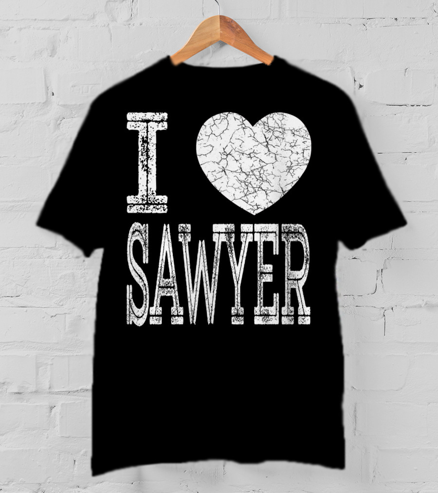 I Love Sawyer Valentine Boyfriend Son Husband Heart T-Shirt