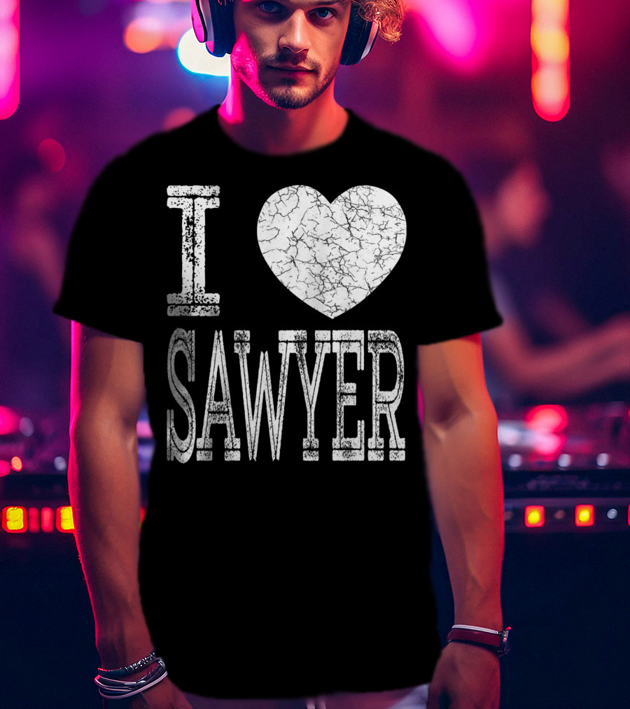 I Love Sawyer Valentine Boyfriend Son Husband Heart T-Shirt