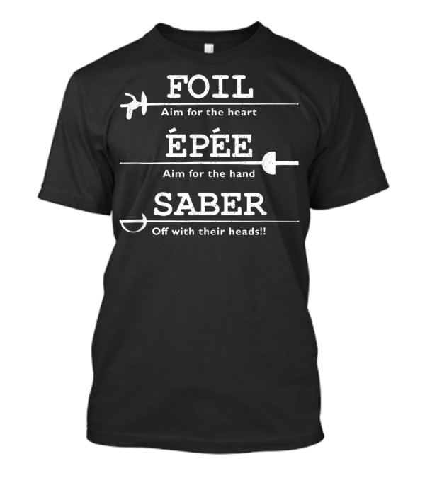 Foil Epee Saber Aim For The Heart Hand Heads T-Shirt