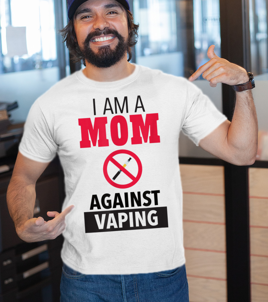 I Am A Mom Against Vaping No Smoking Symbol Anti Electronic T-Shirt