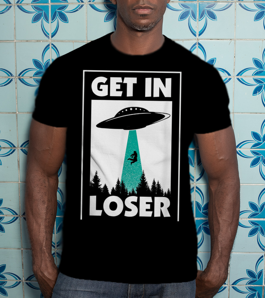 Funny Get In Loser Alien UFO Abduction Forest Scene T-Shirt