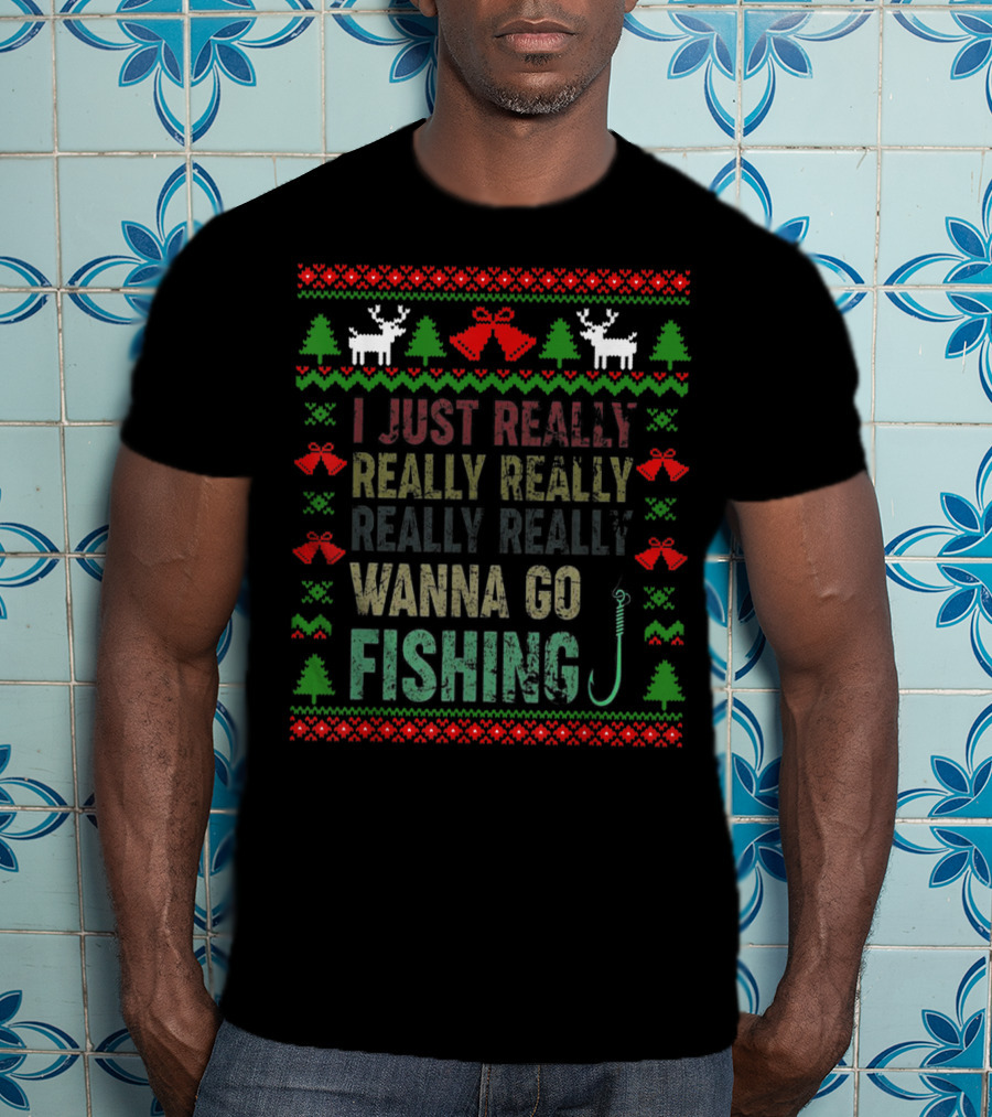 I Just Really Really Really Really Wanna Go Fishing Merry Christmas T-Shirt