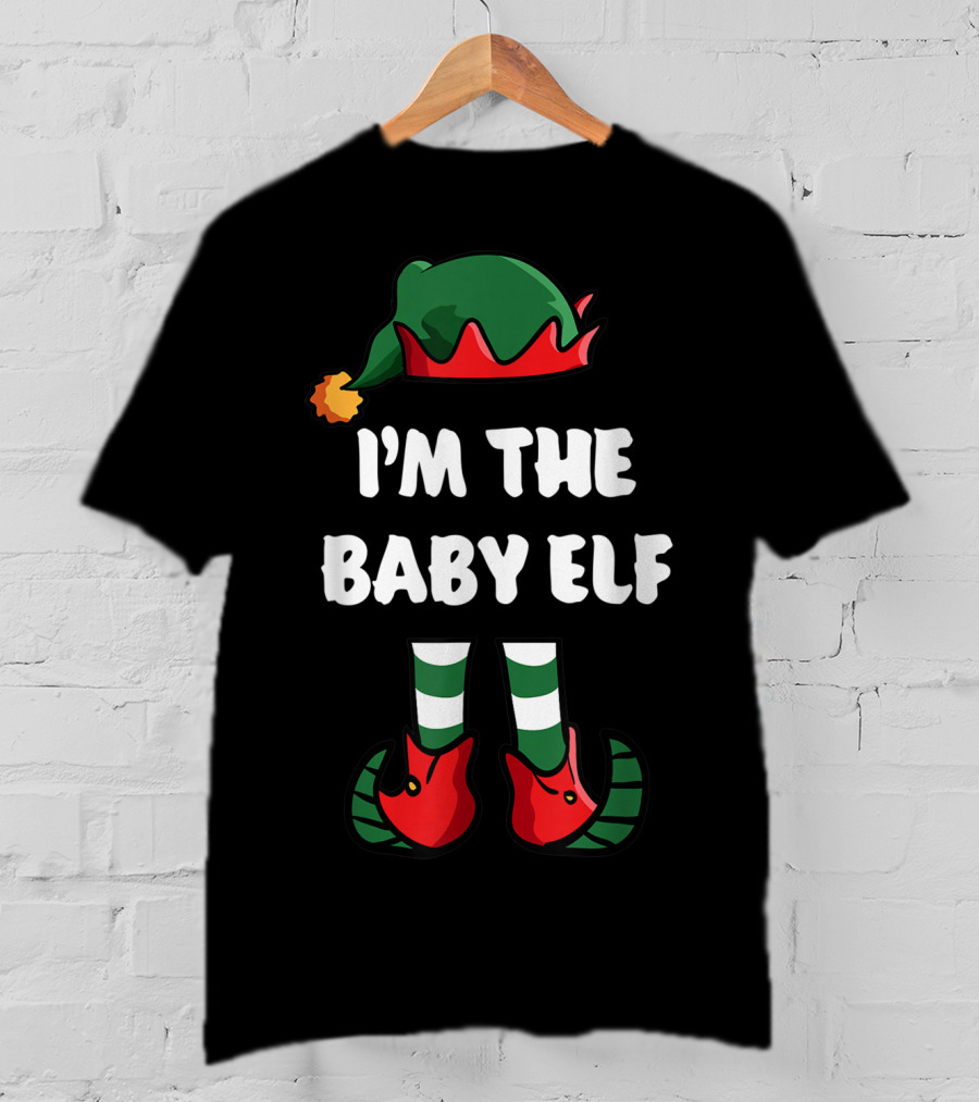 I'm The Baby Elf Hat And Shoes Christmas Matching Family Group T-Shirt