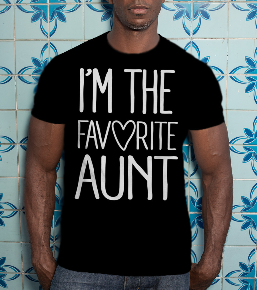 I'm The Favorite Aunt Heart Cute Newborn Family T-Shirt